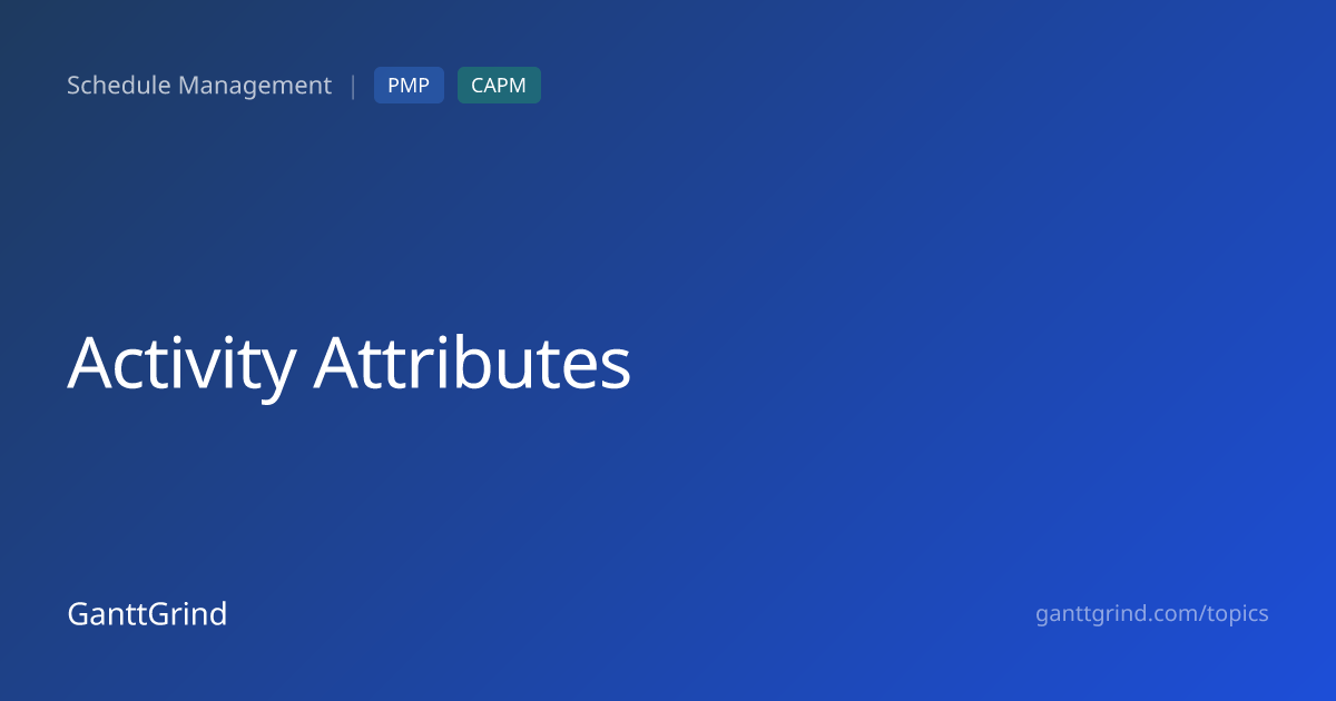 Activity Attributes — PMP Definition & Examples