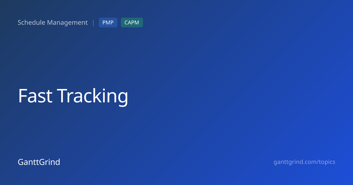 Fast Tracking — PMP Definition & Examples