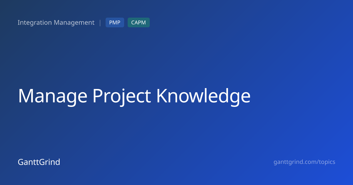 Manage Project Knowledge Process: Inputs, Tools & Outputs