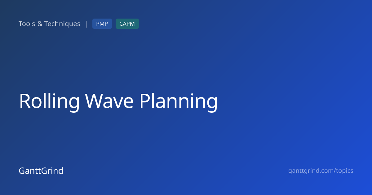 Rolling Wave Planning — PMP Definition & Examples